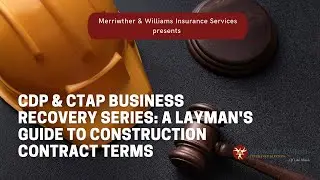 The CDP & CTAP Business Recovery Series: A Layman's Guide to Construction Contract Terms Webinar