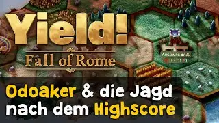 Let's Play Yield! Fall of Rome ✦ Odoaker & die Jagd nach dem Highscore (Gameplay / Rabattcode)