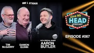 Give My Head Podcast #067. Aaron Butler