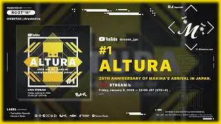 【Root*M* STREAMS #1】 ALTURA - 25th Anniversary of Makina&rsquo;s Arrival in Japan -