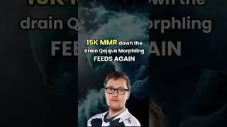 15K MMR down the drain Qojqva Morphling FEEDS AGAIN