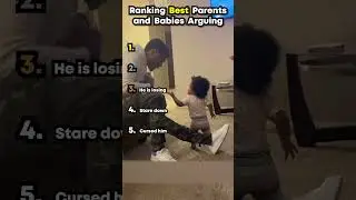 Ranking The Best Babies and Parents Fighting