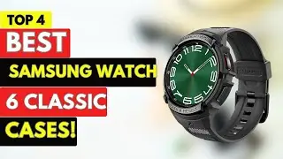 Top 4 Best Samsung Watch 6 & 6 Classic Cases 2023!🔥🔥🔥