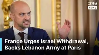 BREAKING: France Urges Israel Withdrawal, Backs Lebanon Army at Paris Aid Conference | AC15