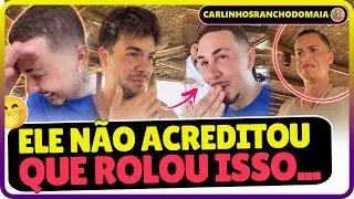 CARLINHOS NÃO ACREDITOU NO QUE FICOU SABENDO QUE ROLOU ONTEM NO RANCHO DO MAIA 🤪😲