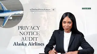 How to Audit a Privacy Notice&ndash; Tips from The Data Privacy Lawyer on Alaska Airlines