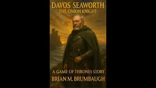 ⚓ DAVOS SEAWORTH: THE ONION KNIGHT &ndash; A Game of Thrones Story