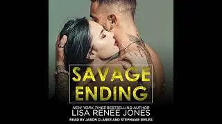 Savage Ending by Lisa Renee Jones | Full Audiobook
