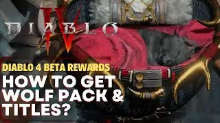 How to Get Wolf Pack & Diablo 4 Early Beta Rewards