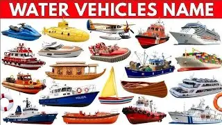 20 Water Vehicles Name | Boats, Ships & More | preschooler, Toddlers & Kids Learning Video#Vehicles 