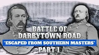 Siege of Petersburg, Part 23 | Battle of Darbytown Road, Part 1 | 