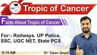Facts about Tropic of Cancer l UPSC, State PCS, SSC CGL, Railways I Dr Vipan Goyal