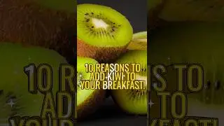 10 Reasons to Add Kiwi to Your Breakfast! #shortsfeed #KiwiBenefits #HealthyBreakfast #kiwi #EatWell