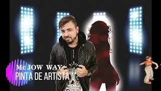 PINTA DE ARTISTA - MC Jow Way FT DJ Rhuivo