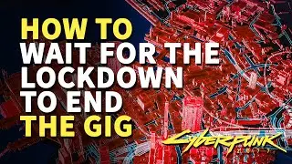 Wait for The Lockdown to End Cyberpunk 2077 The Gig