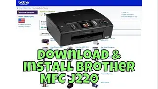 How To Download & Install Brother MFC J220 Printer Driver in Windows 10/11