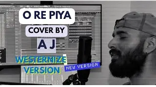 O Re Piya (Westernize version) || New version by Aj