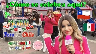 &iquest;C&oacute;mo celebran los chilenos las Fiestas Patrias? + MI GRITO POR LA INDEPENDENCIA DE M&Eacute;XICO 🥳🤩