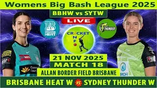Brisbane Heat Women vs Sydney Thunder Women | BBHW vs SYTW | 18th Match of WBBL 2025 | BH vs ST Live