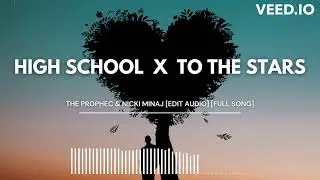 High School x To The Stars - The Prophec & Nicki Minaj [Full Song]