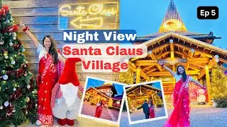 Night View of Santa Claus Village | রাতে Santa Claus Village কেমন দেখতে? 🎅| Lapland, Rovaniemi