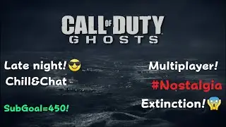 Revisting Call of duty Ghost:Extinction!/ Multiplayer! Chill&Chat🍿#cod