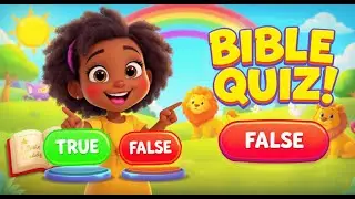 Curious Kady&rsquo;s Bible True or False Quiz! ✨| Fun Learning Game for Kids Ages 3&ndash;6