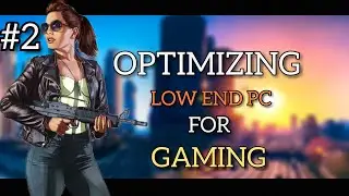 Optimizing A Low End PC For Gaming | 2020 | (Part-2) | Fix Lag