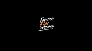 Ecuador Film Residency