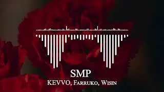 KEVVO, Farruko, Wisin - SMP