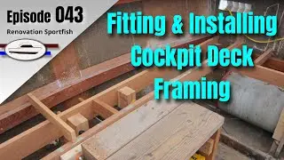 Fitting & Installing Cockpit Deck Framing in the 1973 Egg Harbor Sportfish - Boat Restoration EP043