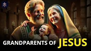Saint Anne and Saint Joachim: The Grandparents of Jesus