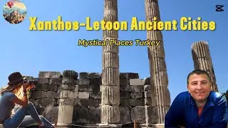 The unknown secrets of the ancient cities of Xanthos and Letoon