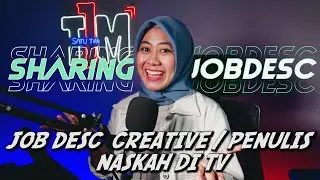 JOBDESC CREATIVE / PENULIS NASKAH DI TV