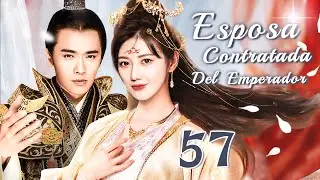 【Espa&ntilde;ol Sub】 Esposa Contratada Del Emperador  57  | Cenicienta se cas&oacute; con el emperador