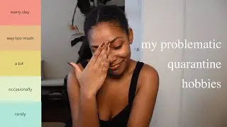 tier ranking my toxic quarantine hobbies