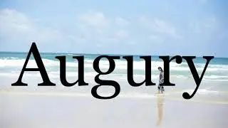 How To Pronounce Augury🌈🌈🌈🌈🌈🌈Pronunciation Of Augury