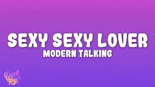 Modern Talking - Sexy Sexy Lover (feat. Eric Singleton)