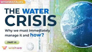 Water Resources and Conservation in Telangana | The water crisis | Part - 3 | WishwaTalks