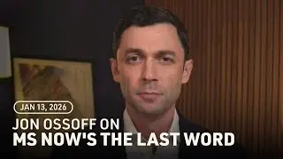 Jon Ossoff on MS NOW's The Last Word | January 13, 2026