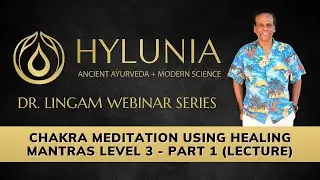Chakra Meditation Using Healing Mantras Level 3 - Part 1 (Lecture)