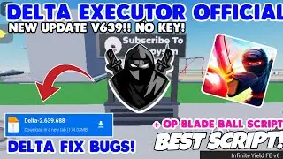 [NEW UPDATE] - DELTA EXECUTOR!! LATEST OFFICIAL V639 NO KEY + OP SCRIPT BLADE BALL 2024!!