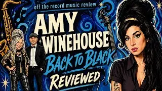 Amy Winehouse 'Back to Black' Reviewed. OFF the Record Music Review