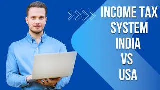 Income Tax System India VS USA