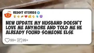 New Update My Husband Doesn&rsquo;t Love Me Anymore and Told Me He Already Found Someone Else #reddit 