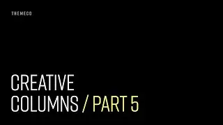 Creative Columns (Part 5)