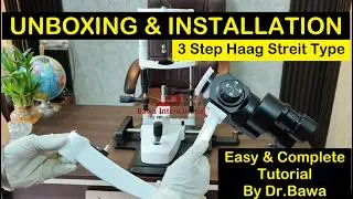 Haag-Streit Slit Lamp Unboxing & Installation | Dr. Bawa&rsquo;s 3-Step Model