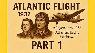 A legendary 1937 Atlantic flight begins&hellip;Danger, courage, and an unforgettable journey.Part 1