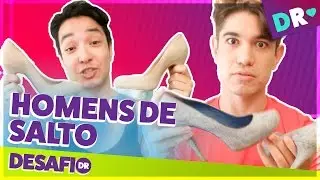 HOMENS USAM SALTO ALTO 👠😱😂 | DESAFIO DR | DRelacionamentos