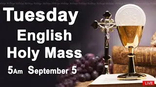 Catholic Mass Today I Daily Holy Mass I Tuesday September 5 2023 I English Holy Mass I 5.00 AM